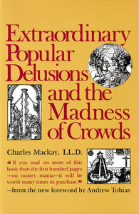 extraordinary popular delusions and the madness of crowds mackay harmony 1980
