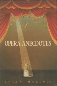 opera anecdotes mordden oxford university press 1985
